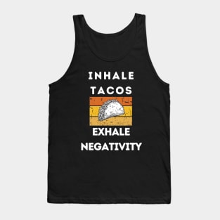 Inhale Tacos Exhale Negativity Tank Top